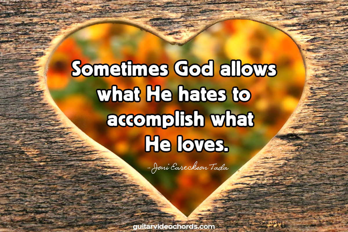 Joni Eareckson Tada sometimes god allows Encouraging Art Pictures, Images, Inspirational