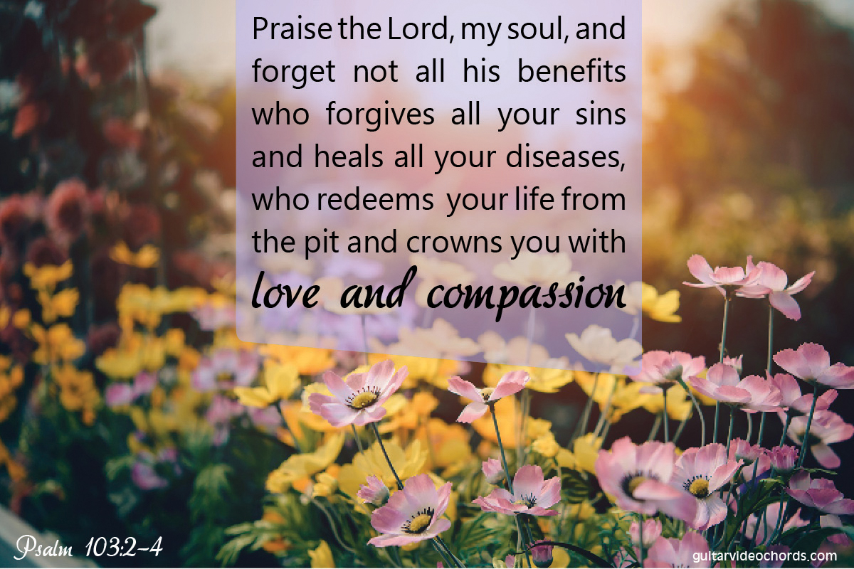 Psalm 103:2-4 praise the Lord my soul Encouraging Art Pictures, Images, Inspirational